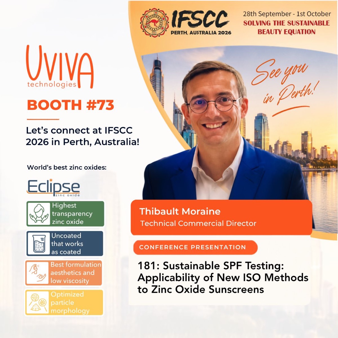 Uviva Technologies at IFSCC 2026, Perth, Australia, Booth 73. Thibault Moraine, Technical Commercial Director, presented 181: Sustainable SPF Testing: Applicability of New ISO Methods to Zinc Oxide Sunscreens.